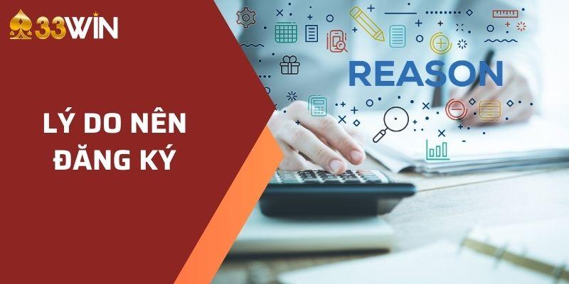 Lý do người chơi cần thực hiện đăng ký 33WIN